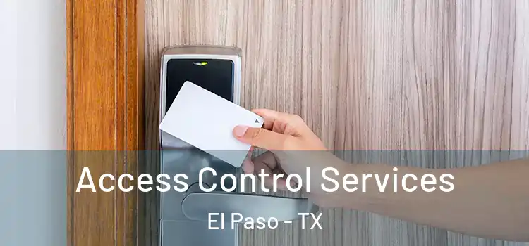  Access Control Services El Paso - TX