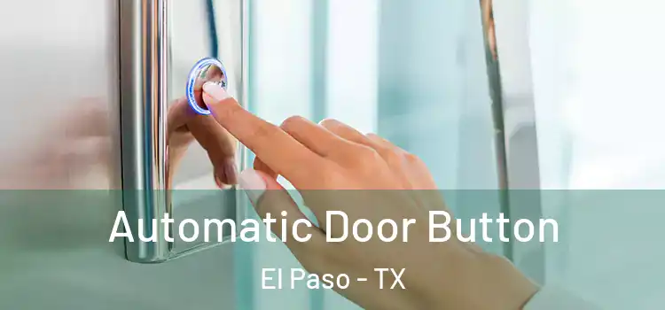 Automatic Door Button El Paso - TX