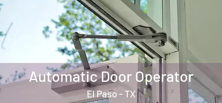 Automatic Door Operator El Paso - TX