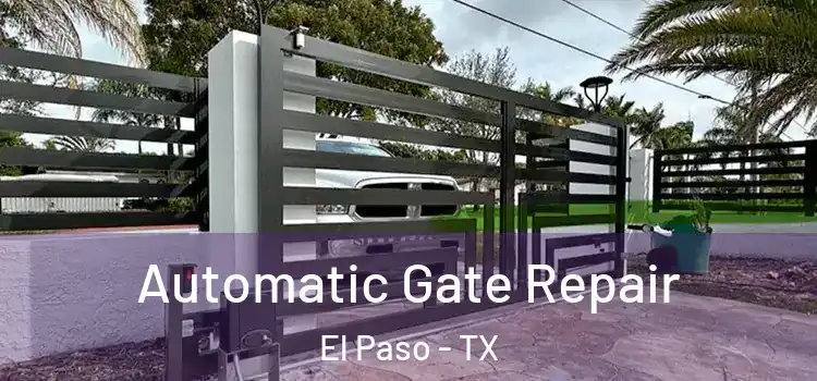 Automatic Gate Repair El Paso - TX