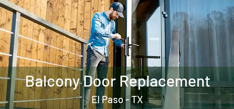  Balcony Door Replacement El Paso - TX