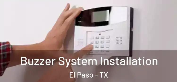  Buzzer System Installation El Paso - TX