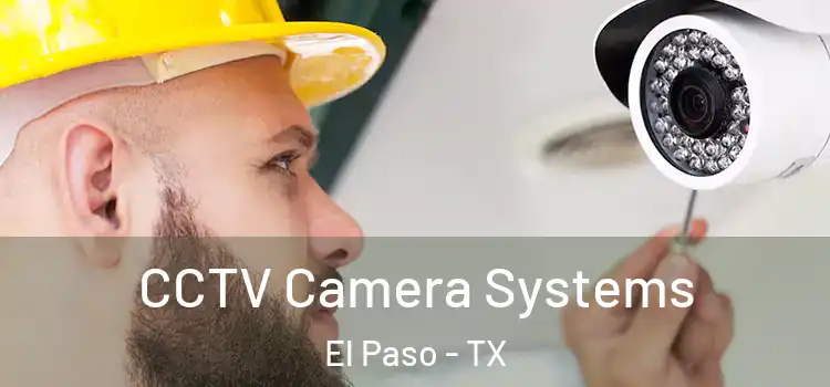 CCTV Camera Systems El Paso - TX