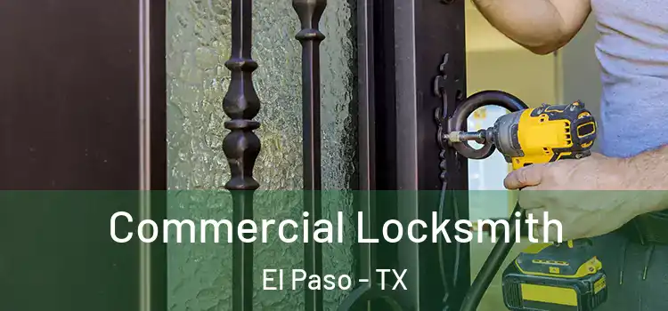 Commercial Locksmith El Paso - TX