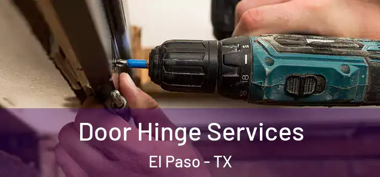  Door Hinge Services El Paso - TX