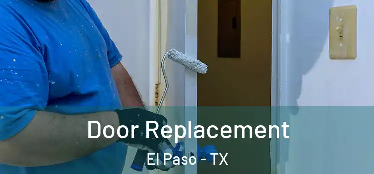  Door Replacement El Paso - TX