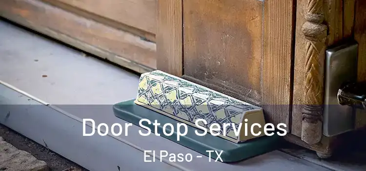 Door Stop Services El Paso - TX