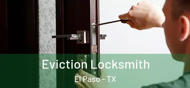  Eviction Locksmith El Paso - TX