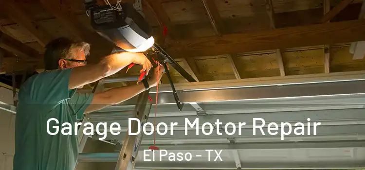  Garage Door Motor Repair El Paso - TX
