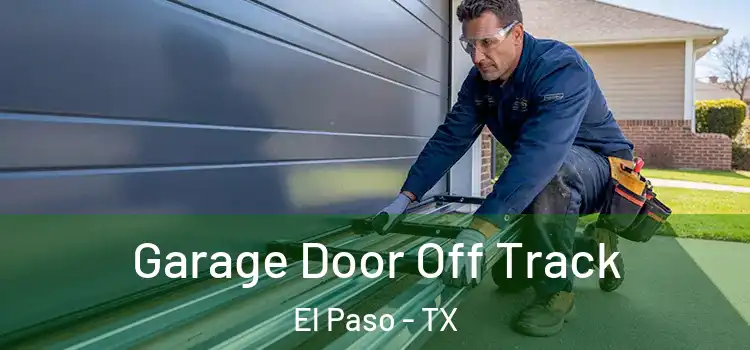  Garage Door Off Track El Paso - TX