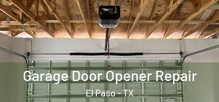  Garage Door Opener Repair El Paso - TX