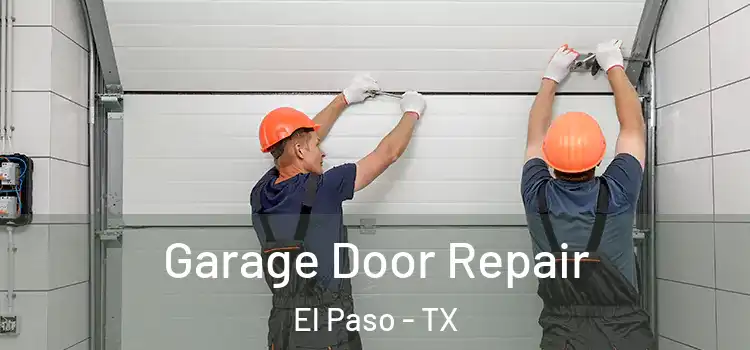  Garage Door Repair El Paso - TX