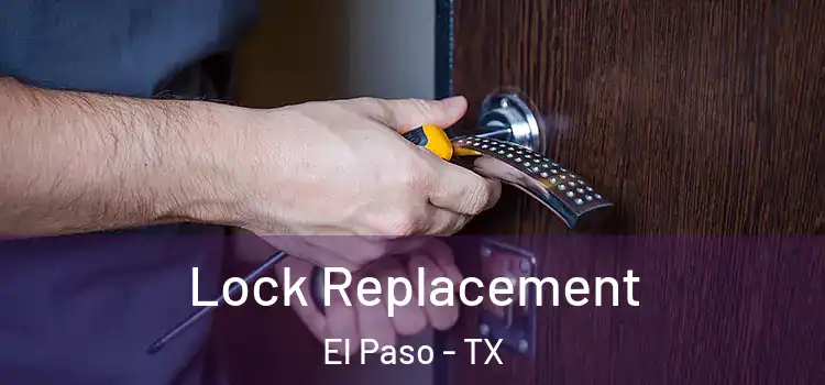 Lock Replacement El Paso - TX