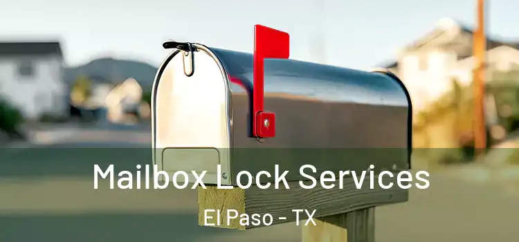 Mailbox Lock Services El Paso - TX