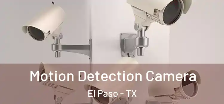  Motion Detection Camera El Paso - TX