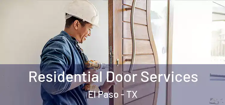 Residential Door Services El Paso - TX