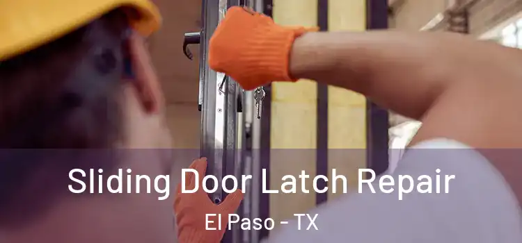  Sliding Door Latch Repair El Paso - TX
