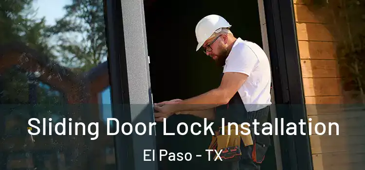 Sliding Door Lock Installation El Paso - TX