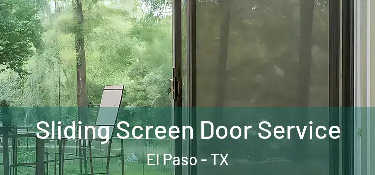 Sliding Screen Door Service El Paso - TX