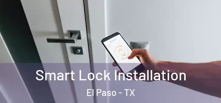 Smart Lock Installation El Paso - TX