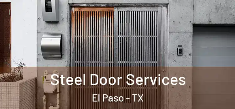 Steel Door Services El Paso - TX